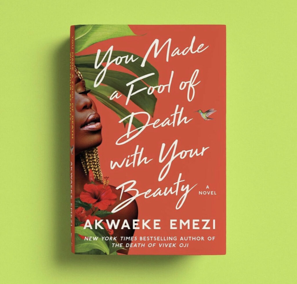 You Made Fool of Death with your beauty by Akwaeki Emezi via Akwaek Emezi's instagram account