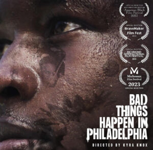 Bad Things Happen In Philadelphia. Directed By Kyra Knox. Image via IMDB.com